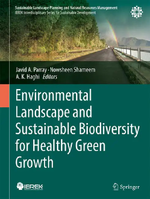 Environmental Landscape and Sustainable Biodiversity for Healthy Green Growth by Javid Ahmad Parray, Nowsheen Shameem, A. K. Haghi