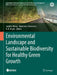 Environmental Landscape and Sustainable Biodiversity for Healthy Green Growth by Javid Ahmad Parray, Nowsheen Shameem, A. K. Haghi