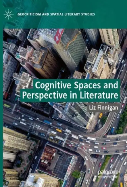 Cognitive Spaces and Perspective in Literature by Liz Finnigan