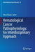 Hematological Cancer Pathophysiology: An Interdisciplinary Approach by Nima Rezaei