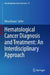 Hematological Cancer Diagnosis and Treatment: An Interdisciplinary Approach by Nima Rezaei
