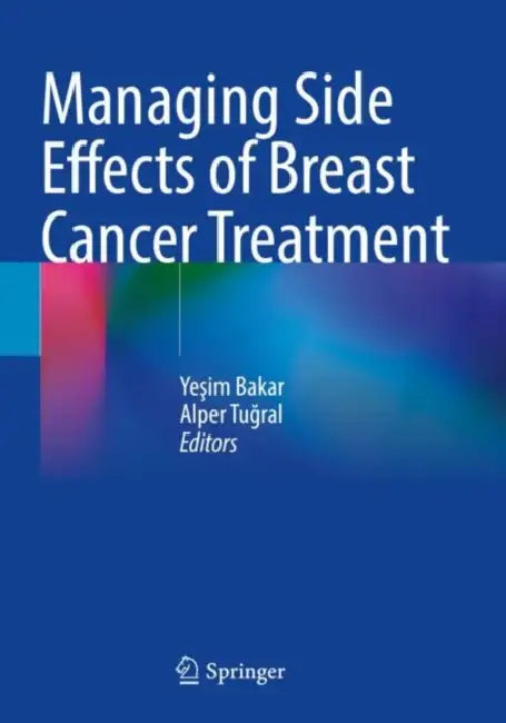 Managing Side Effects of Breast Cancer Treatment by Yeşim Bakar