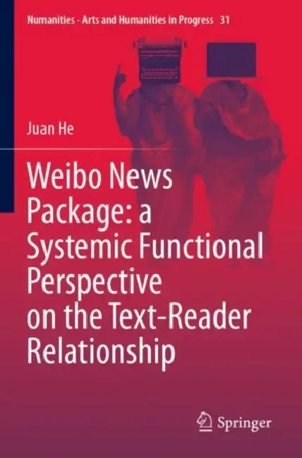 Weibo News Package: a Systemic Functional Perspective on the Text-Reader Relationship by Juan He