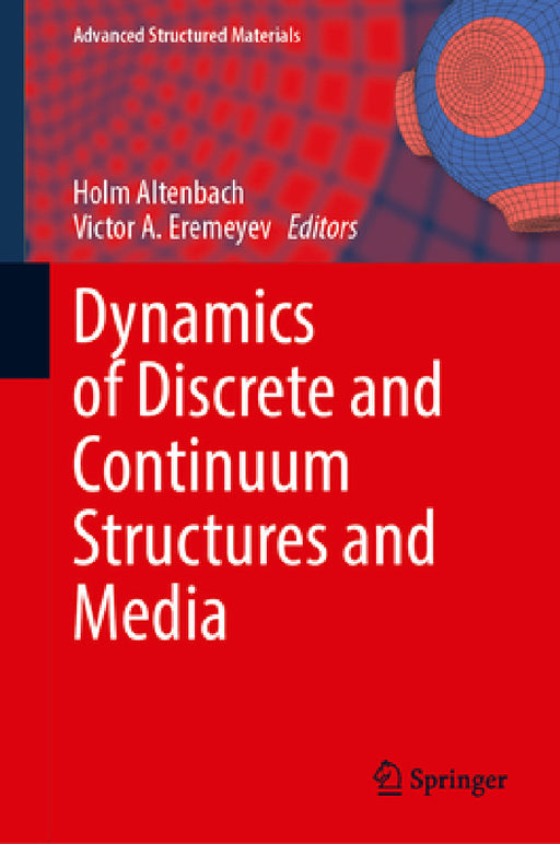 Dynamics of Discrete and Continuum Structures and Media by Holm Altenbach, Victor A. Eremeyev