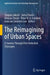 The Reimagining of Urban Spaces: A Journey Through Post-Industrial Cityscapes by Stjepan Lakusic