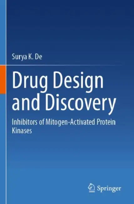 Drug Design and Discovery: Inhibitors of Mitogen-Activated Protein Kinases by Surya K. de