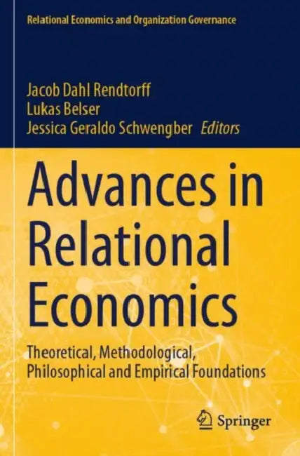 Advances in Relational Economics: Theoretical, Methodological, Philosophical and Empirical Foundations by Jacob Dahl Rendtorff