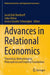 Advances in Relational Economics: Theoretical, Methodological, Philosophical and Empirical Foundations by Jacob Dahl Rendtorff