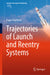 Trajectories of Launch and Reentry Systems by Paolo Teofilatto