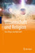 Wissenschaft Und Religion: Zwei Wege Eine Wahrheit? by Ulrich A. K. Betz