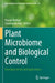 Plant Microbiome and Biological Control: Emerging Trends and Applications by Piyush Mathur
