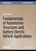 Fundamentals of Automotive Structures and Battery Electric Vehicle Applications by Mark Dingman