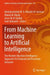 From Machine Learning To Artificial Intelligence