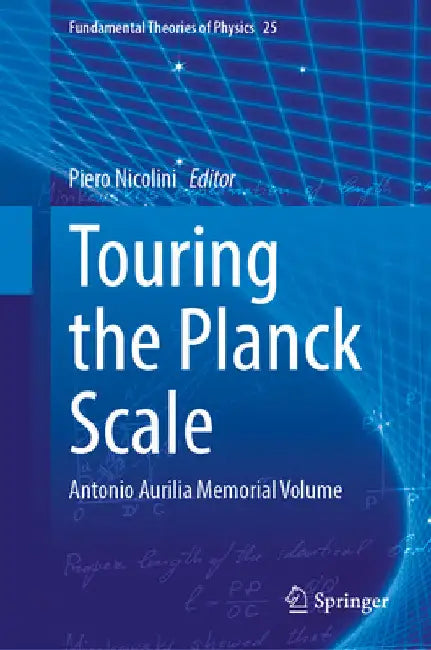 Touring the Planck Scale: Antonio Aurilia Memorial Volume by Piero Nicolini