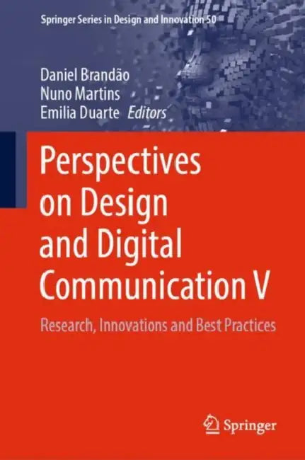 Perspectives on Design and Digital Communication V: Research, Innovations and Best Practices by Daniel Brandão