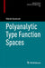 Polyanalytic Type Function Spaces by Nikolai Vasilevski