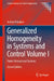 Generalized Homogeneity in Systems and Control Volume I: Finite-Dimensional Systems by Andrey Polyakov