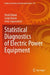 Statistical Diagnostics of Electric Power Equipment by Vitalii Babak
