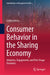 Consumer Behavior in the Sharing Economy: Adoption, Engagement, and Post-Usage Dynamics by Cecilia Grieco