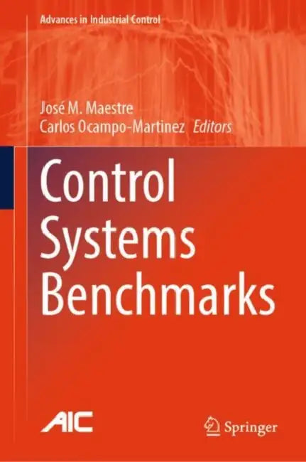 Control Systems Benchmarks by José M. Maestre