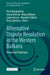 Alternative Dispute Resolution in the Western Balkans: Trends and Challenges by Marc Bungenberg