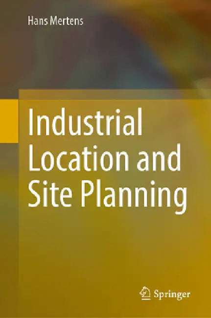 Industrial Location and Site Planning by Hans Mertens