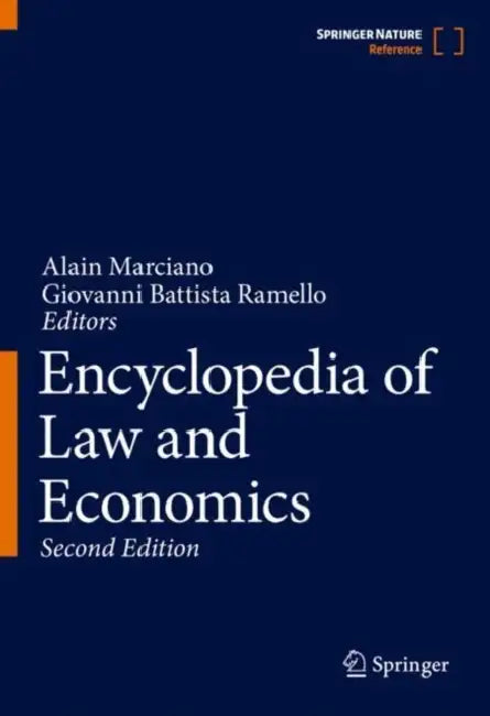 Encyclopedia of Law and Economics by Alain Marciano