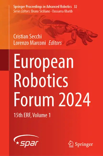 European Robotics Forum 2024: 15th Erf, Volume 1 by Cristian Secchi