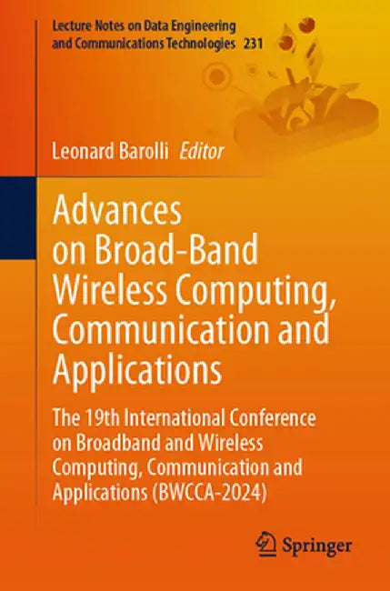 Advances on Broad-Band Wireless Computing, Communication and Applications: The 19th International Conference on Broadband and Wireless Computing, Comm by Leonard Barolli