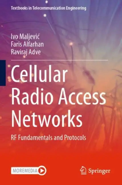 Cellular Radio Access Networks: RF Fundamentals and Protocols by Ivo Maljevic