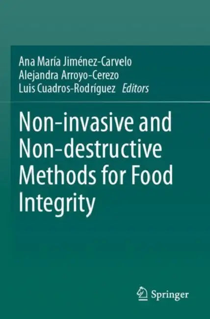Non-Invasive and Non-Destructive Methods for Food Integrity by Ana María Jiménez-Carvelo