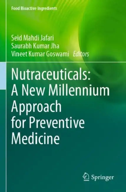 Nutraceuticals: A New Millennium Approach for Preventive Medicine by Seid Mahdi Jafari