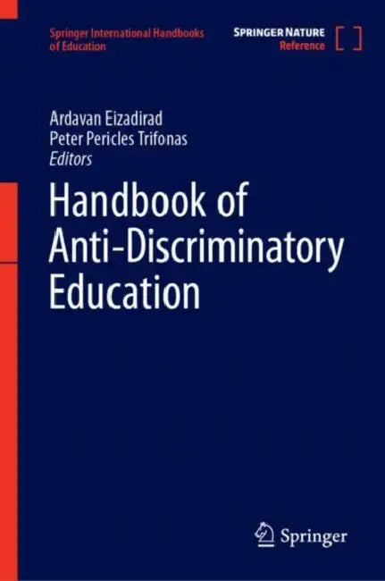 Handbook of Anti-Discriminatory Education by Ardavan Eizadirad