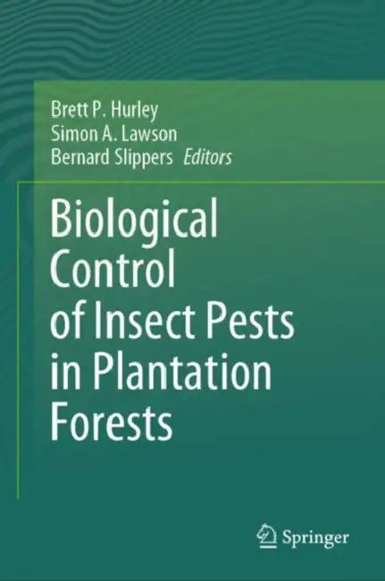 Biological Control of Insect Pests in Plantation Forests by Brett P. Hurley