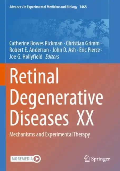 Retinal Degenerative Diseases XX: Mechanisms and Experimental Therapy by Catherine Bowes Rickman