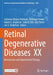 Retinal Degenerative Diseases XX: Mechanisms and Experimental Therapy by Catherine Bowes Rickman