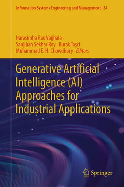 Generative Artificial Intelligence (Ai) Approaches for Industrial Applications by Narasimha Rao Vajjhala