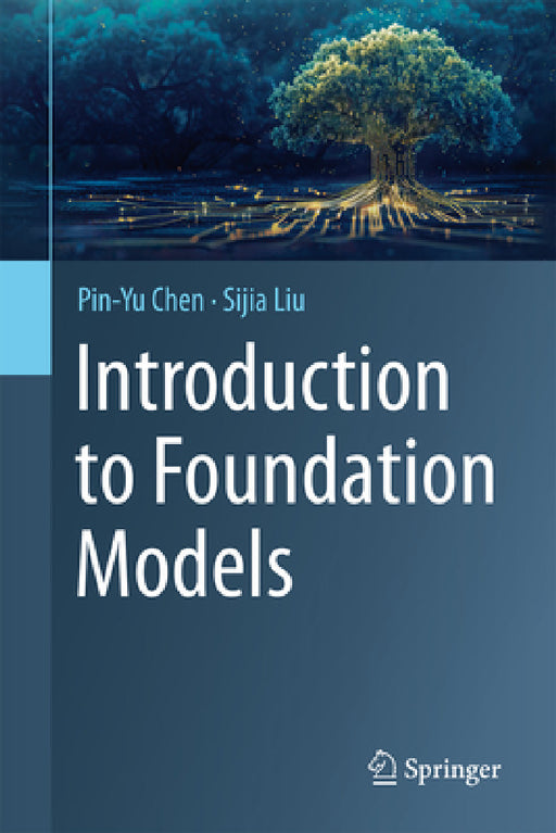 Introduction to Foundation Models by Pin-Yu Chen, Sijia Liu