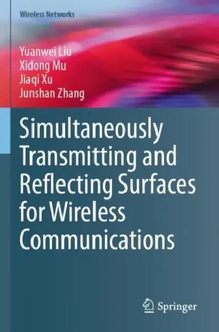 Simultaneously Transmitting and Reflecting Surfaces for Wireless Communications by Yuanwei Liu