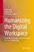 Humanizing the Digital Workspace: Creativity, Innovation and Leadership in the Age of Technology by Marko Orel, Matej Černe, Sut I. Wong