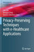 Privacy-Preserving Techniques with e-Healthcare Applications by Dan Zhu