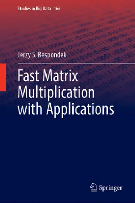 Fast Matrix Multiplication with Applications by Jerzy S. Respondek
