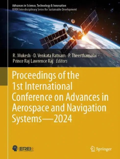 Proceedings of the 1st International Conference on Advances in Aerospace and Navigation Systems - 2024 by R. Mukesh