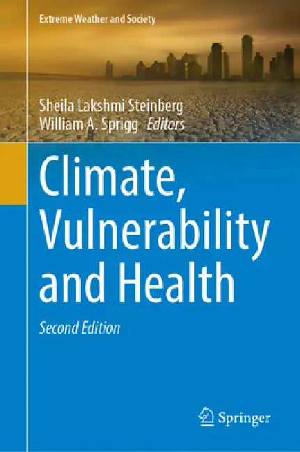 Climate, Vulnerability and Health by Sheila Lakshmi Steinberg, William A. Sprigg