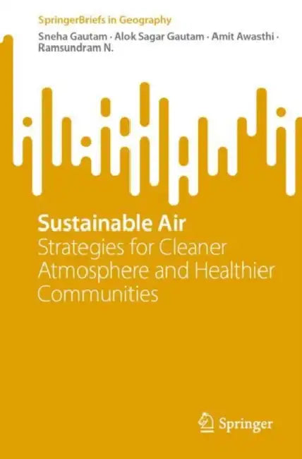 Sustainable Air: Strategies for Cleaner Atmosphere and Healthier Communities by Sneha Gautam