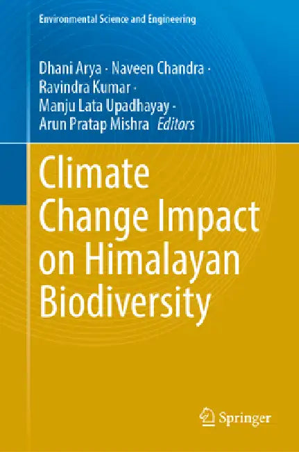 Climate Change Impact on Himalayan Biodiversity by Dhani Arya, Naveen Chandra, Ravindra Kumar