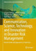 Communication, Science, Technology, and Innovation in Disaster Risk Management: Recent Trends and Approaches in South Asia by Swapan Talukdar