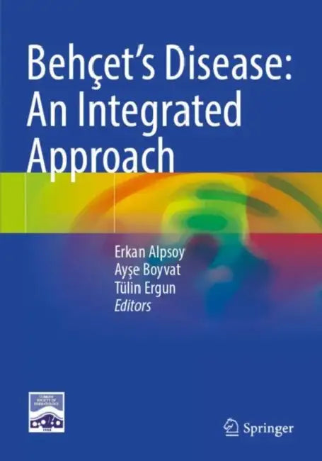 Behçet's Disease: An Integrated Approach by Erkan Alpsoy
