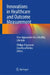 Innovations in Healthcare and Outcome Measurement: New Approaches for a Healthy Lifestyle by Philipp Plugmann
