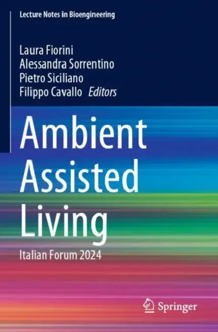 Ambient Assisted Living: Italian Forum 2024 by Laura Fiorini